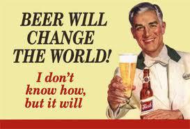 beer will change the world